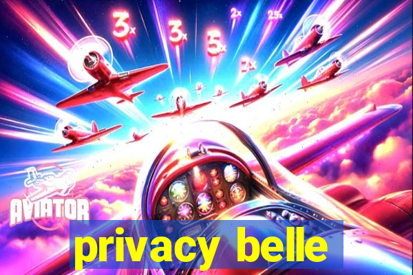 privacy belle